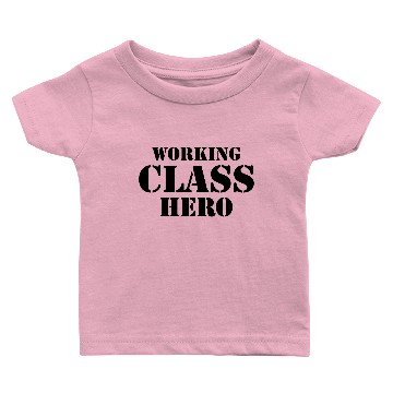 Discover Working Class Hero Baby T-shirts