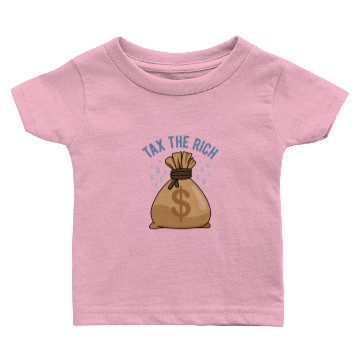 Discover Tax The Rich Baby T-shirts