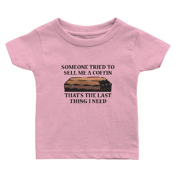 Discover Sell Me A Coffin Baby T-shirts
