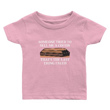Discover Sell Me A Coffin Baby T-shirts