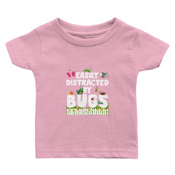 Discover Funny Bug Insects - Easy Distracted By Bugs Baby T-shirts