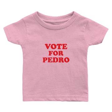 Discover Vote for Pedro Baby T-shirts