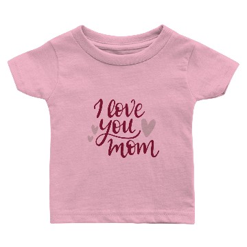 Discover I love you mom Baby T-shirts