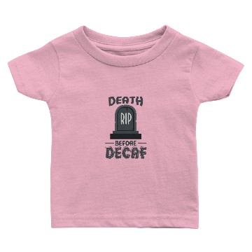 Discover Death Before Decaf Baby T-shirts