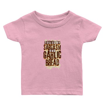 Discover Garlic Bread Garlic And Sarcasm Baby T-shirts