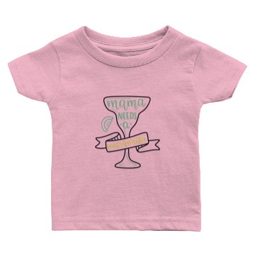 Discover Mama needs a margarita Baby T-shirts