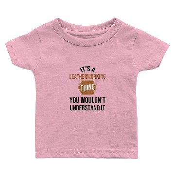 Discover Leatherworking Thing | Leathercraft Leather Worker Baby T-shirts
