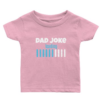 Discover Dad joke loading Baby T-shirts