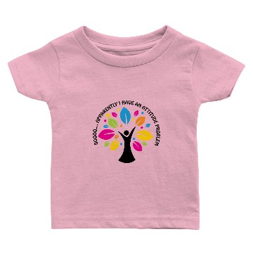 Discover Attitude Problem Baby T-shirts