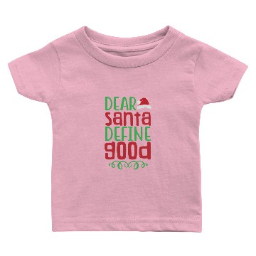 Discover Dear Santa Define Good Baby T-shirts