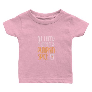 Discover All I Need Is Jesus And Pumpkin Spice Baby T-shirts Fall