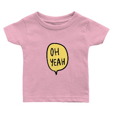Discover Oh Yeah Baby T-shirts