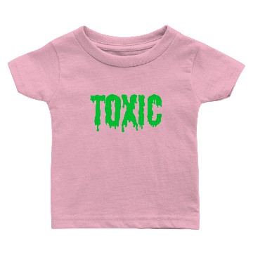 Discover TOXIC Baby T-shirts