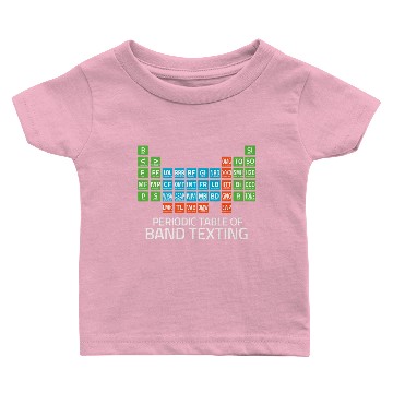 Discover Marching Band Periodic Table of Band Texting Eleme Baby T-shirts