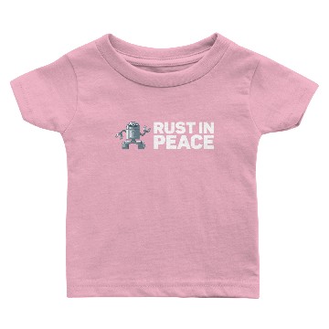 Discover Rust In Peace for Robot Baby T-shirts