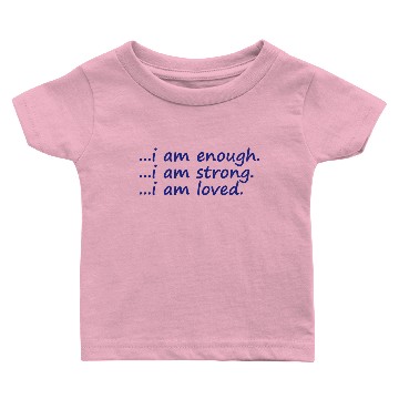 Discover I am Enough Strong Loved Typography Baby T-shirts