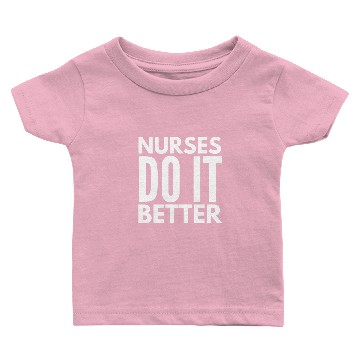 Discover RN Nurses Do It Better Baby T-shirts