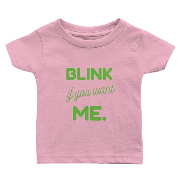 Discover Blink If You Want Me Baby T-shirts