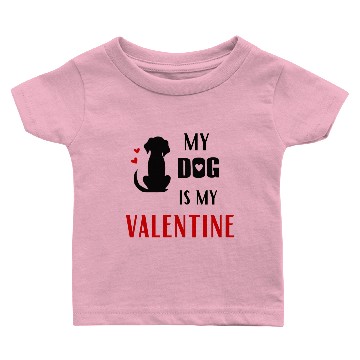 Discover my dog is my valentine Baby T-shirts