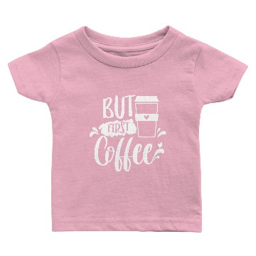 Discover but first coffee Baby T-shirts