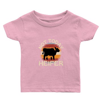 Discover Not Today Heifer Baby T-shirts