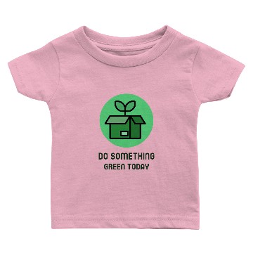 Discover Do something green today Baby T-shirts