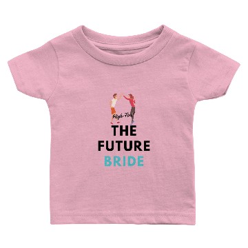 Discover 67281 2 1High Five, The Future Bride! Future Mrs Baby T-shirts