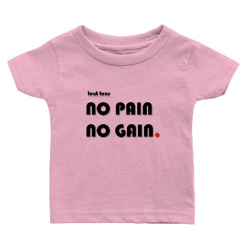 Discover No Pain No Gain Baby T-shirts