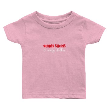 Discover Murder Shows & Comfy Clothes, True Crime Lover Baby T-shirts