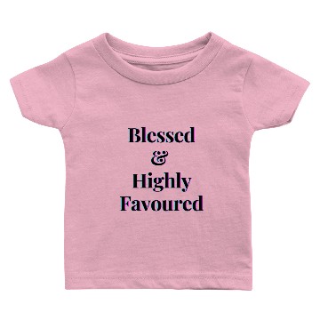 Discover Blessed highly favoured Baby T-shirts
