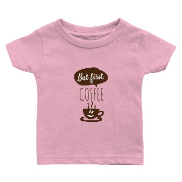 Discover BUT FIRST COFFEE Baby T-shirts