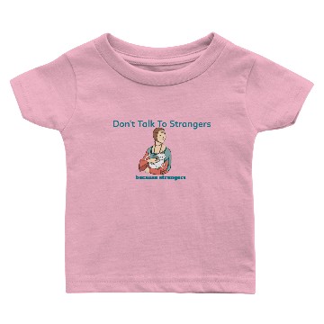 Discover don't talk to strangers Baby T-shirts