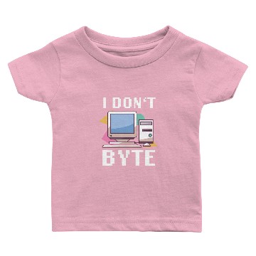 Discover I Dont Byte Computer Science Nerd Retro Programmer Baby T-shirts