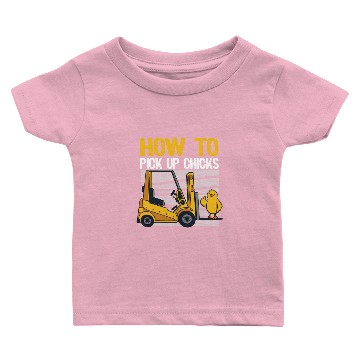 Discover How To Pick Up Chicks Funny Forklift Operator Gift Baby T-shirts