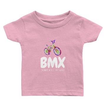 Discover BMX Don't kill my vibe Baby T-shirts