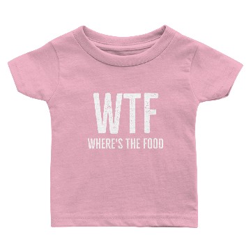 Discover WTF Where's The Food Baby T-shirts