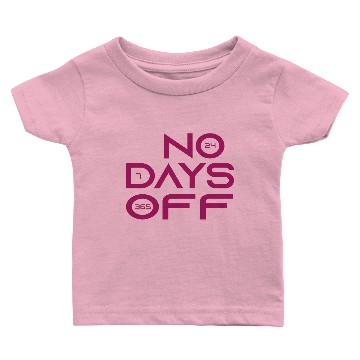 Discover No Days Off Baby T-shirts