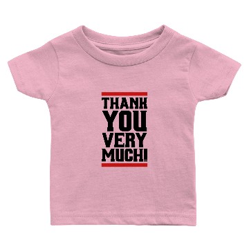 Discover Thank you very much Baby T-shirts