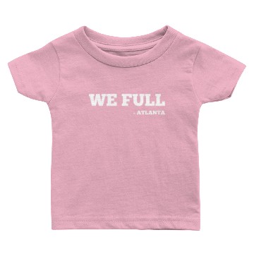 Discover We full Atlanta Baby T-shirts