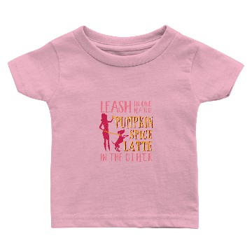 Discover Leash In One Hand Pumpkin Spice Latte In The Other Baby T-shirts