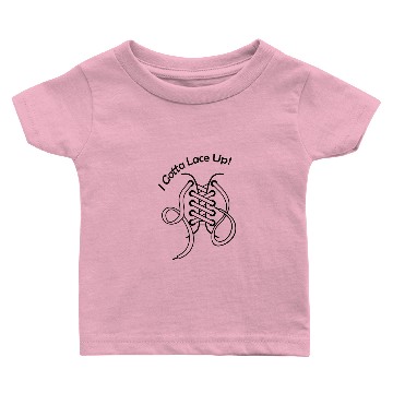 Discover Gotta Lace Up Baby T-shirts