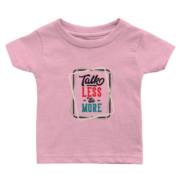 Discover Talk Less Baby T-shirts