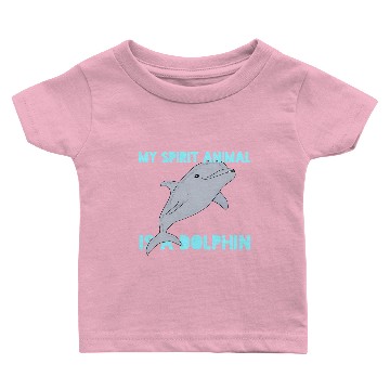 Discover MY SPIRIT ANIMAL IS A DOLPHIN Baby T-shirts