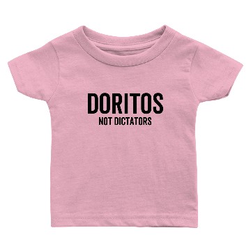 Discover Doritos Not Dictators Baby T-shirts