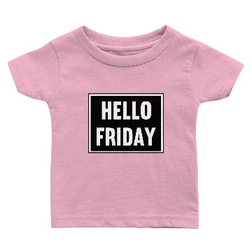 Discover Hello Friday Baby T-shirts