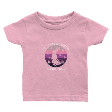 Discover Silly Rabbit Easter Is For Jesus Baby T-shirts