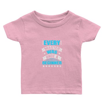 Discover Every Master Was Once A Beginner Inspirational Baseball Jerseys Baby T-shirts