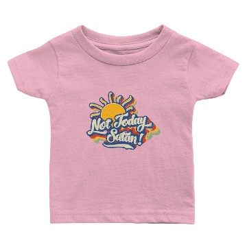 Discover Not Today Satan Baby T-shirts