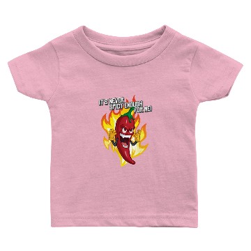Discover Funny Hot Pepper Its Never Spicy Enough For Meh Baby T-shirts