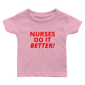 Discover Nurses Do It Better (in red letters version) Baby T-shirts